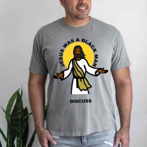 jesus was black shirt