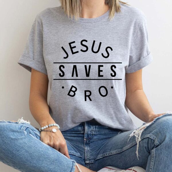 jesus saves bro t shirt