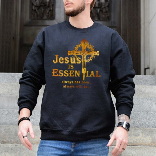 jesus is essential sweatshirt