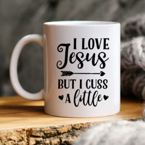 i love jesus but i cuss a little mug