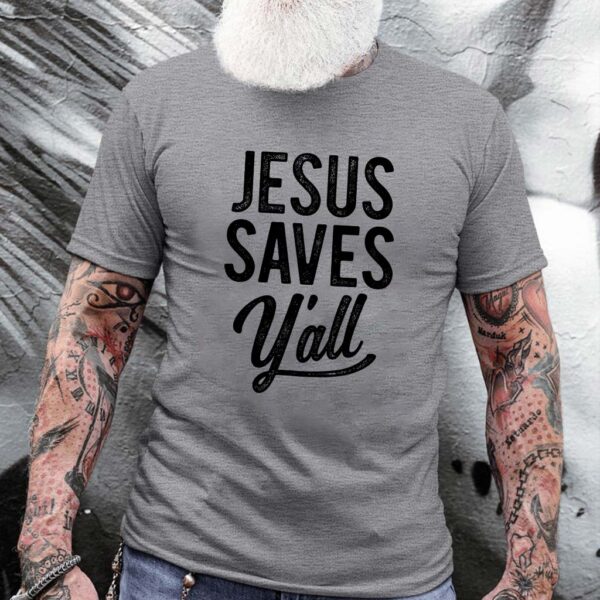 jesus saves y'all shirt