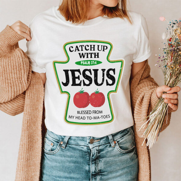 catchup with jesus shirt