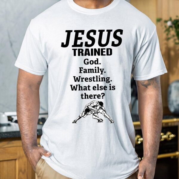 jesus trained wrestling shirt