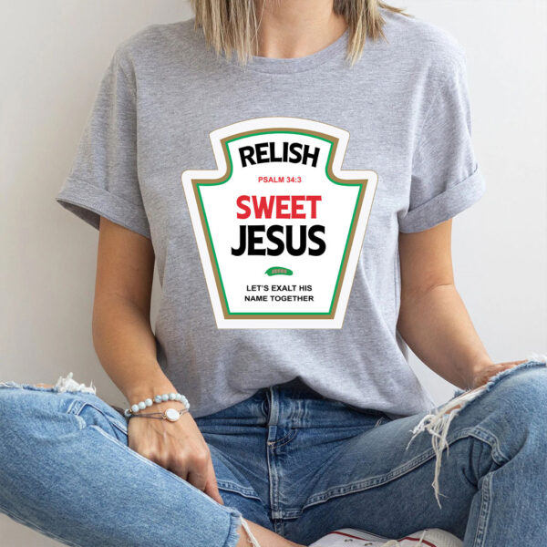 relish sweet jesus t shirt