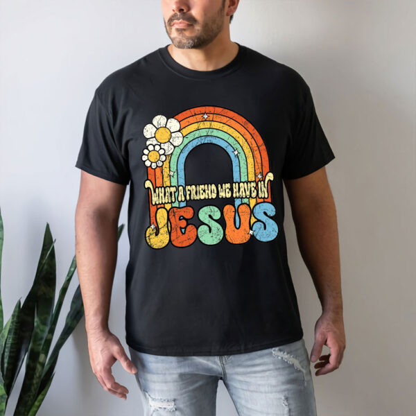 what a friend we have in jesus t shirt
