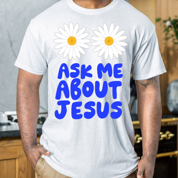 ask me about jesus shirt