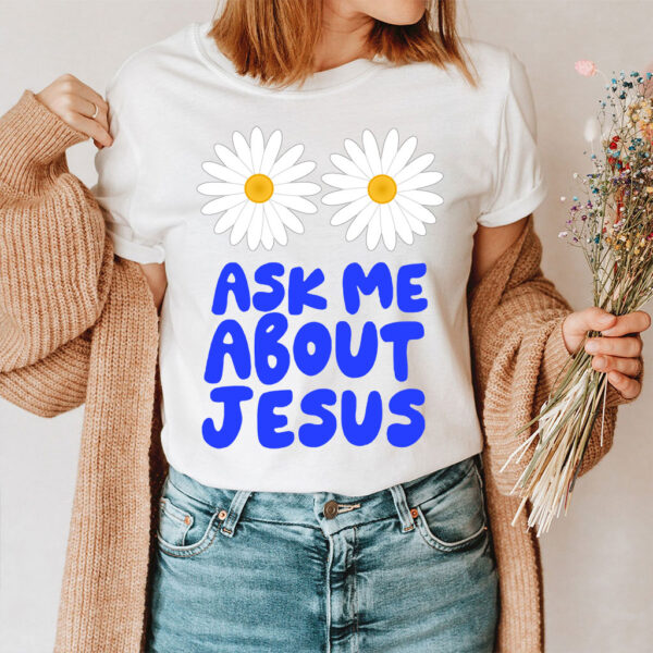ask me about jesus shirt