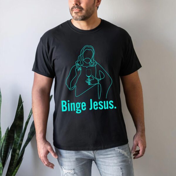 binge jesus t shirt