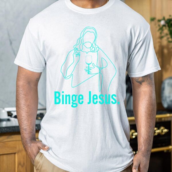 binge jesus t shirt