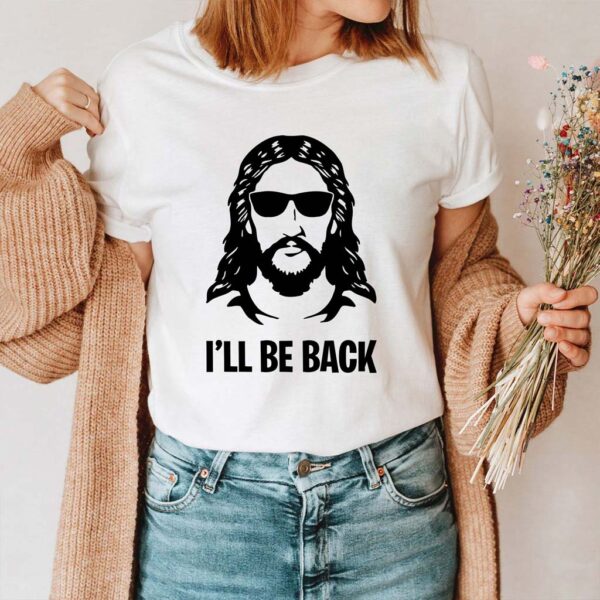 i'll be back jesus t shirt
