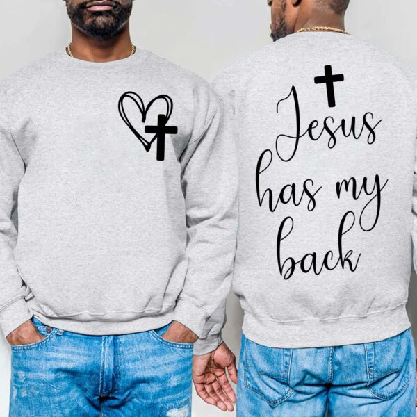 jesus has my back sweatshirt