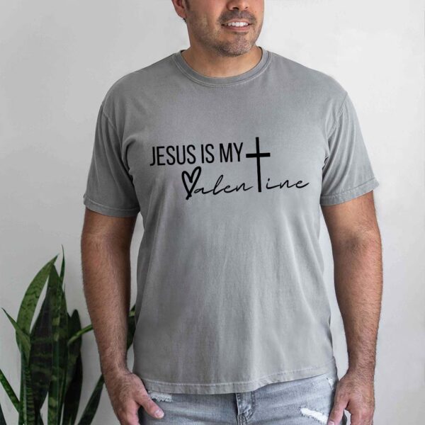 jesus is my valentine shirt
