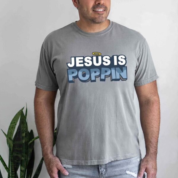 jesus is poppin t-shirts