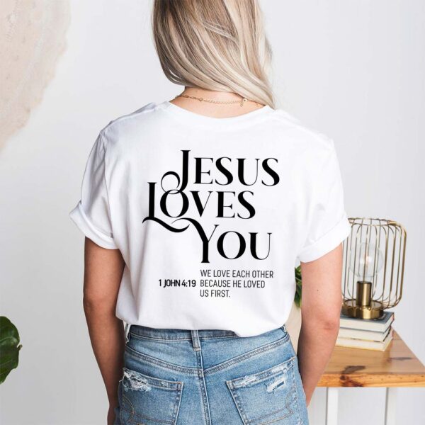 jesus love you t shirt