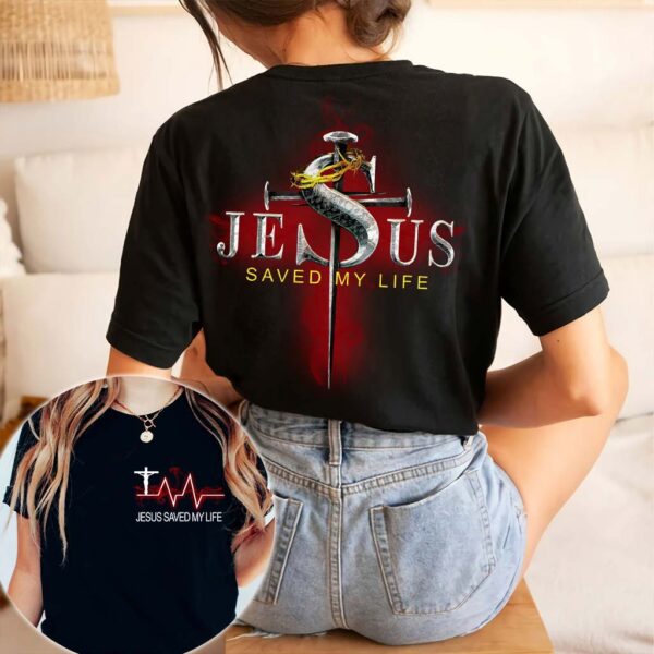 jesus saved my life shirt