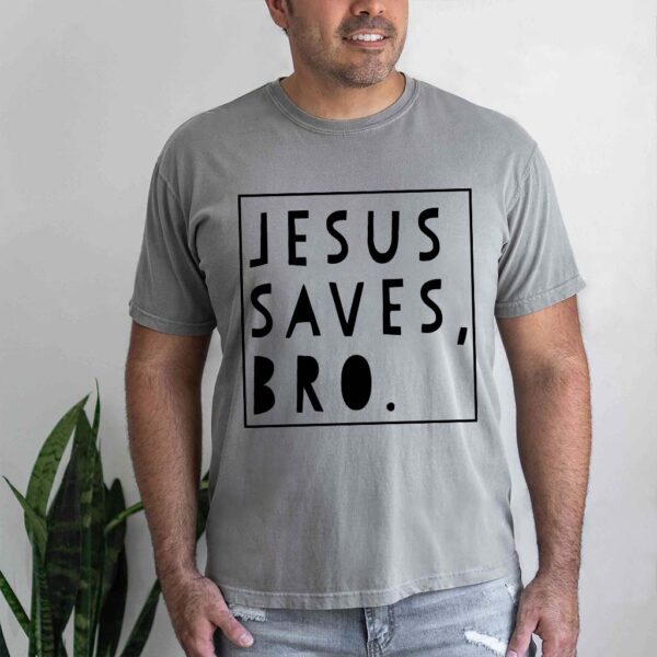 jesus saves bro t shirt