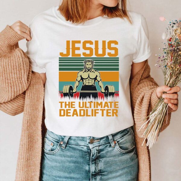 jesus the ultimate deadlifter shirt