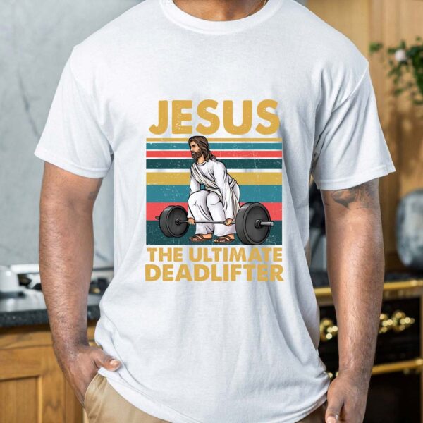 jesus the ultimate deadlifter shirt