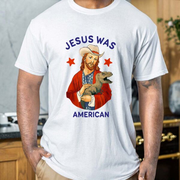 jesus was american shirt