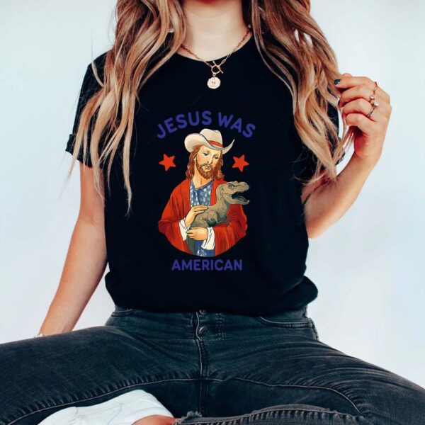 jesus was an american t-shirt
