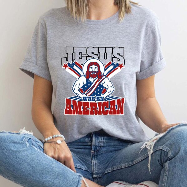 jesus was an american t shirt