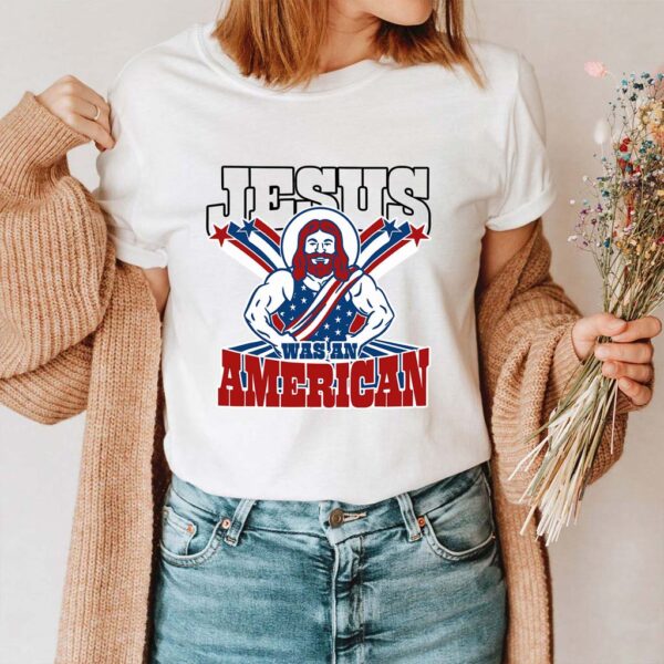 jesus was an american t-shirt
