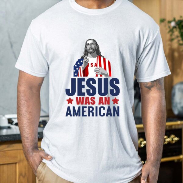 jesus was an american t shirt