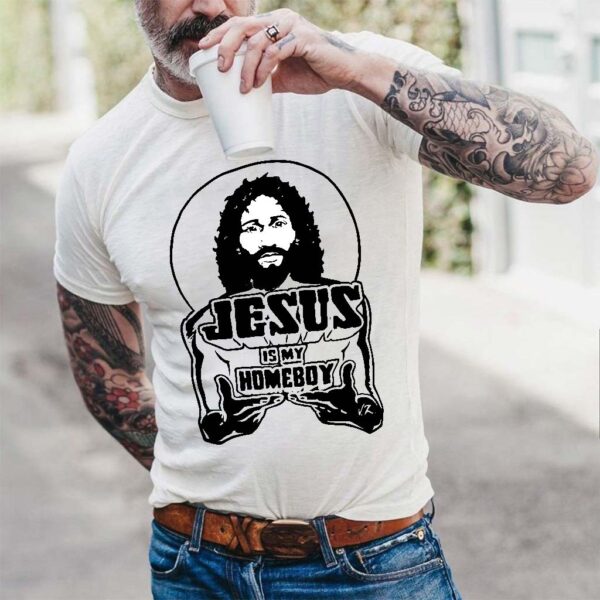 t shirt jesus is my homeboy