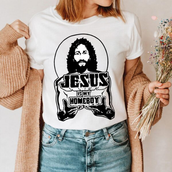 jesus is my homeboy shirt