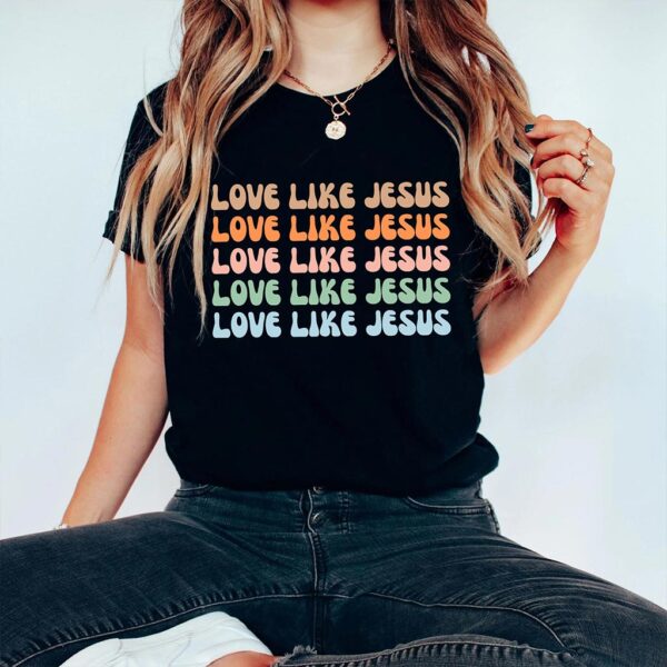 love like jesus shirt