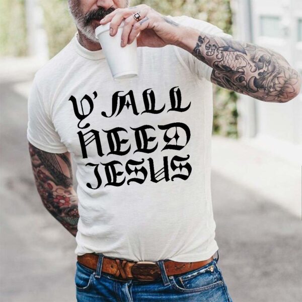 you need jesus shirt