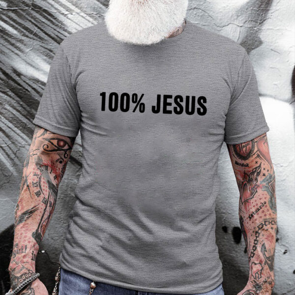 100 jesus t shirt