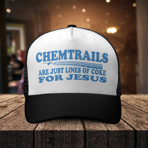 chemtrails are lines of coke for jesus hat