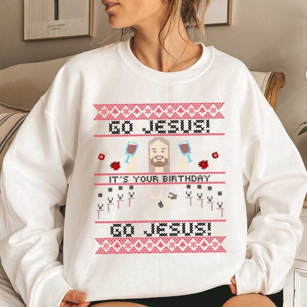go jesus it's your birthday sweater