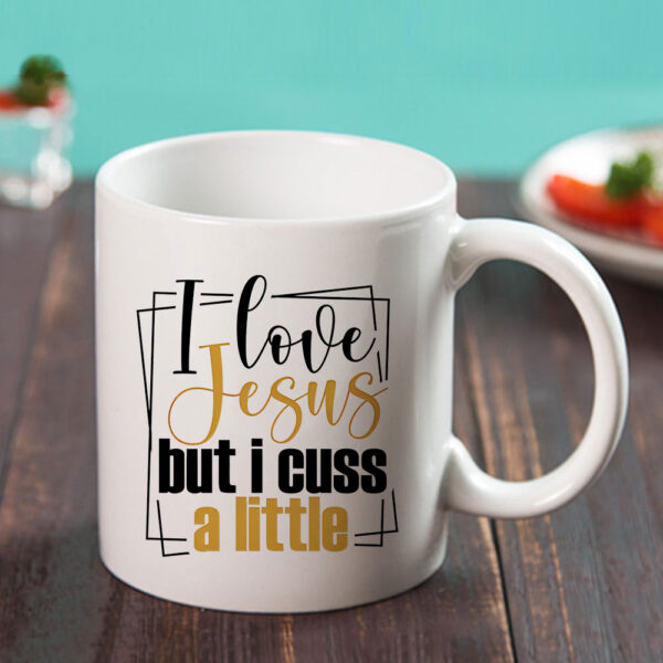 i love jesus but i cuss a little coffee mug