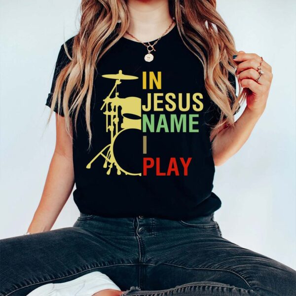 in jesus name i play shirt