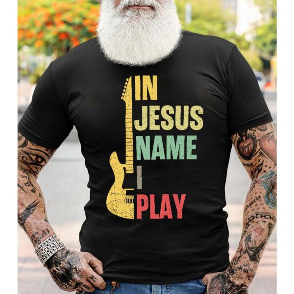 in jesus name i play t shirt