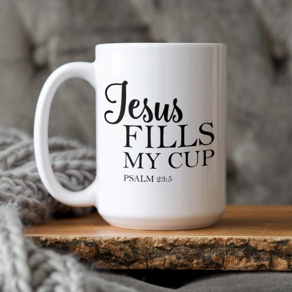 jesus fills my cup mug