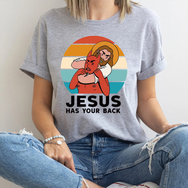 jesus has your back t shirt
