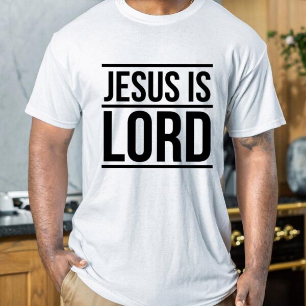 jesus is lord shirt