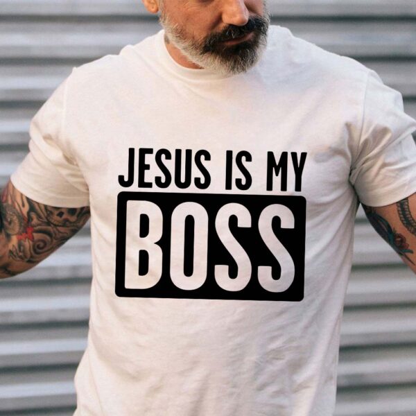 jesus is my boss shirt