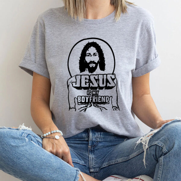 jesus is my boyfriend shirt
