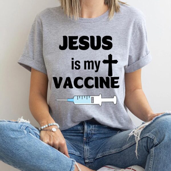 jesus is my vaccine shirt