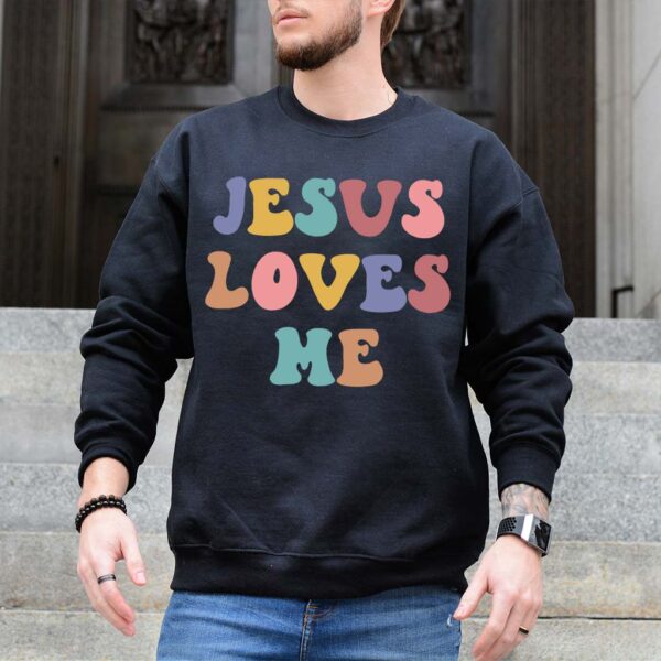 jesus loves me sweatshirt