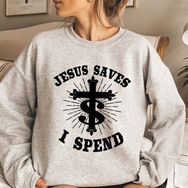 jesus saves i spend sweater