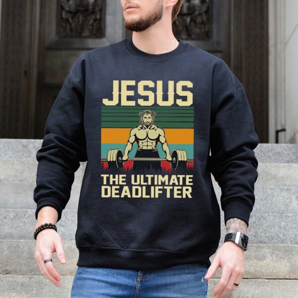 jesus the ultimate deadlifter sweatshirt