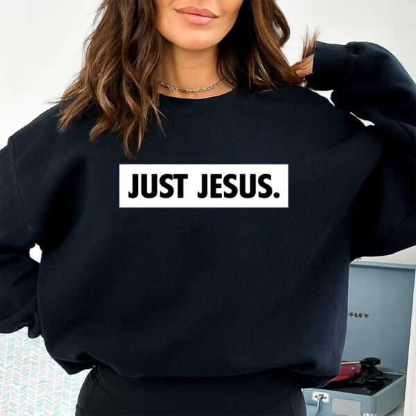 just jesus sweatshirt