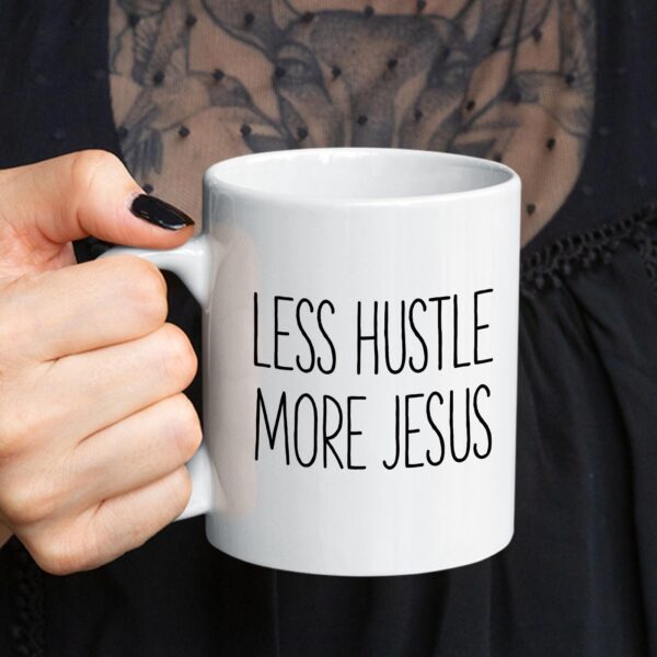 less hustle more jesus mug