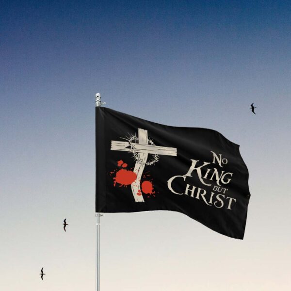no king but king jesus flag