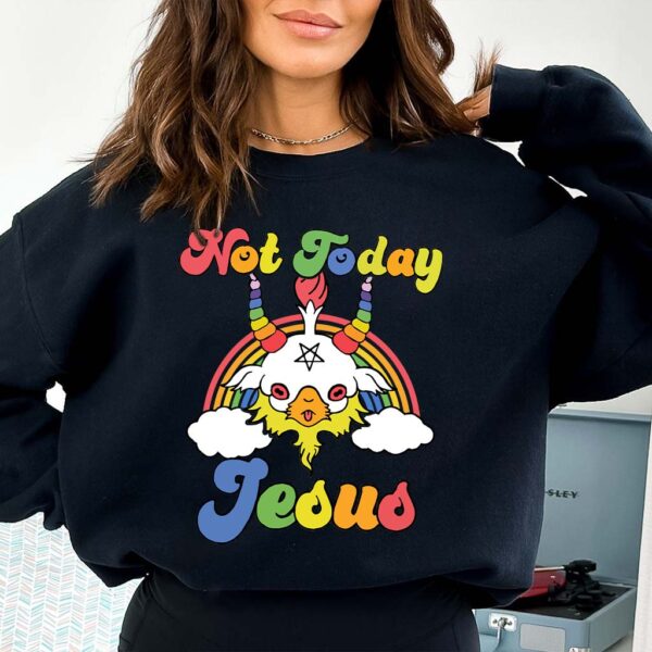 not today jesus sweater